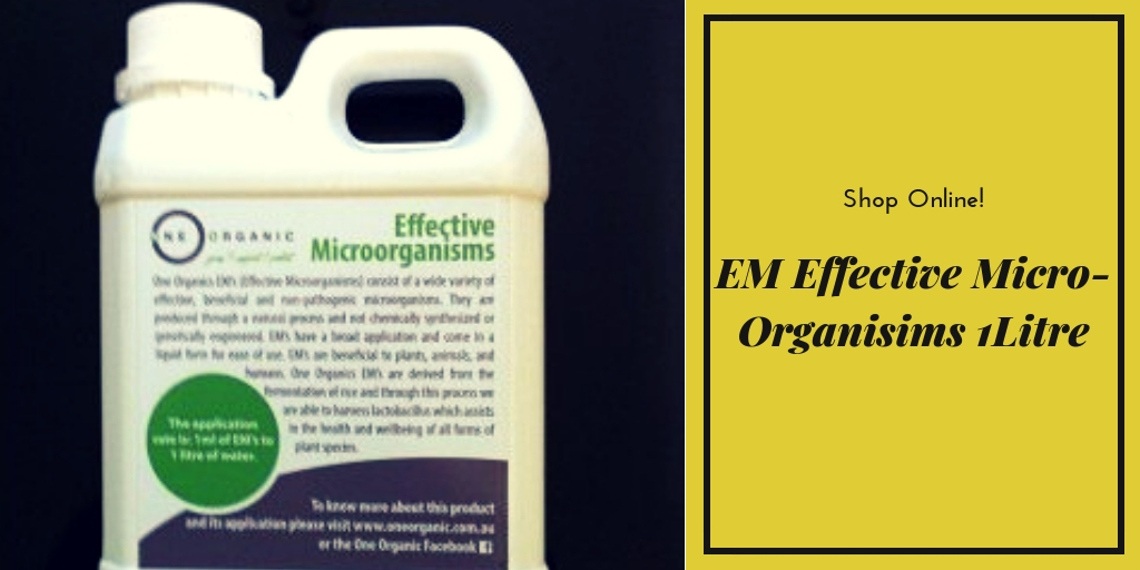 Effective microorganisms em, One Organic Australia